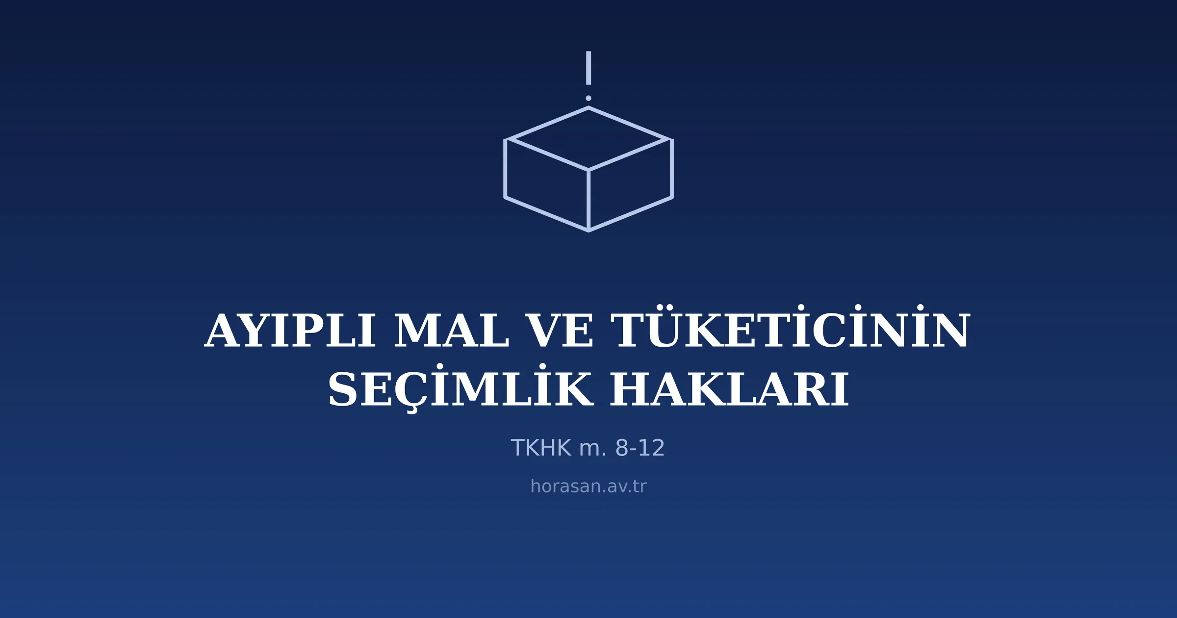 Ayıplı Mal ve Tüketicinin Seçimlik Hakları (TKHK m. 8-12)