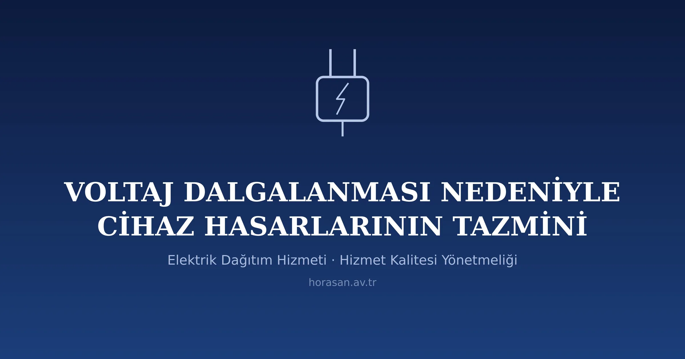 Elektrik Dağıtım Hizmetinden Kaynaklanan Zararların Tazmini: Voltaj Dalgalanması Nedeniyle Cihaz Hasarları